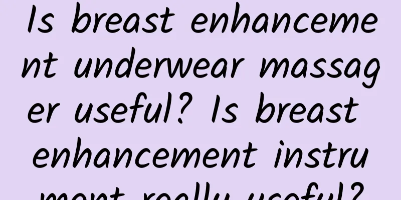 Is breast enhancement underwear massager useful? Is breast enhancement instrument really useful?