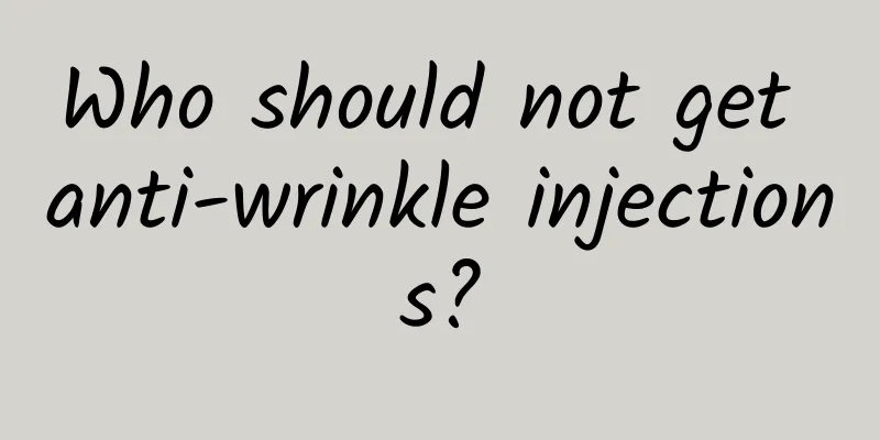 Who should not get anti-wrinkle injections?