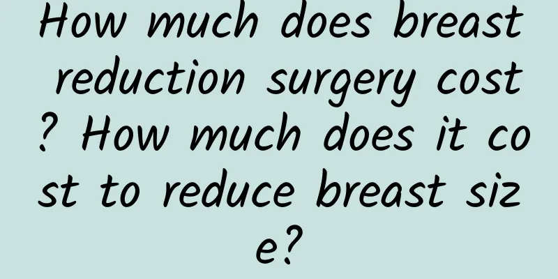 How much does breast reduction surgery cost? How much does it cost to reduce breast size?
