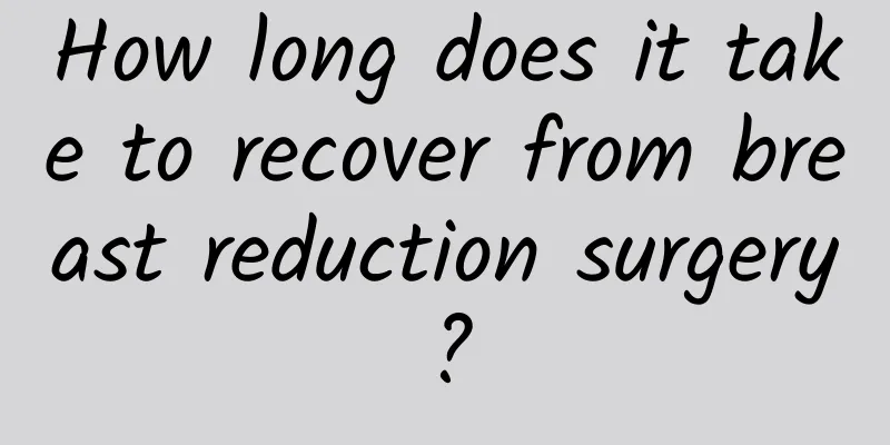 How long does it take to recover from breast reduction surgery?