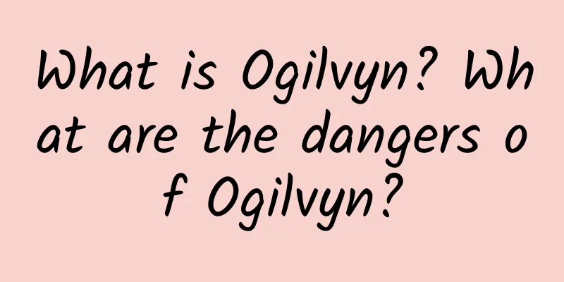 What is Ogilvyn? What are the dangers of Ogilvyn?