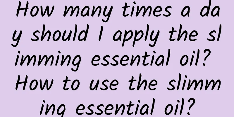 How many times a day should I apply the slimming essential oil? How to use the slimming essential oil?
