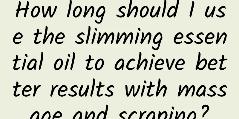 How long should I use the slimming essential oil to achieve better results with massage and scraping?