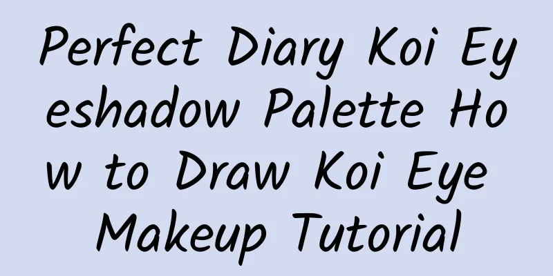 Perfect Diary Koi Eyeshadow Palette How to Draw Koi Eye Makeup Tutorial
