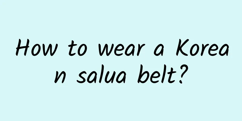 How to wear a Korean salua belt?