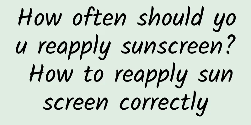 How often should you reapply sunscreen? How to reapply sunscreen correctly