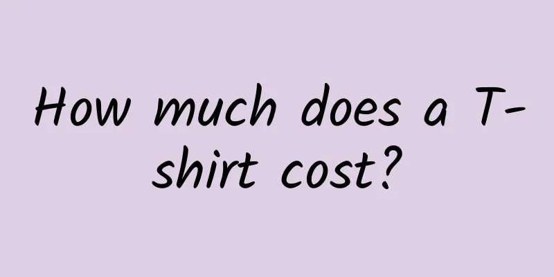 How much does a T-shirt cost?