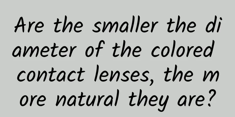 Are the smaller the diameter of the colored contact lenses, the more natural they are?