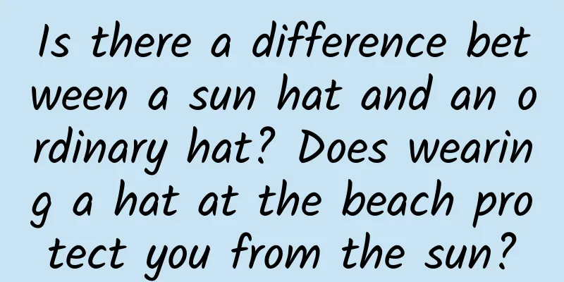Is there a difference between a sun hat and an ordinary hat? Does wearing a hat at the beach protect you from the sun?