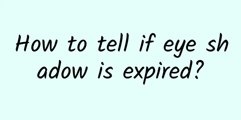How to tell if eye shadow is expired?
