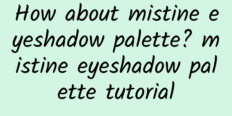 How about mistine eyeshadow palette? mistine eyeshadow palette tutorial