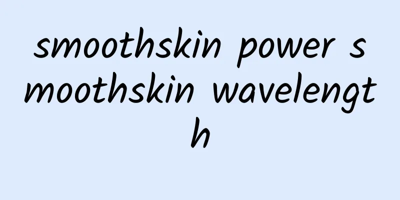 smoothskin power smoothskin wavelength