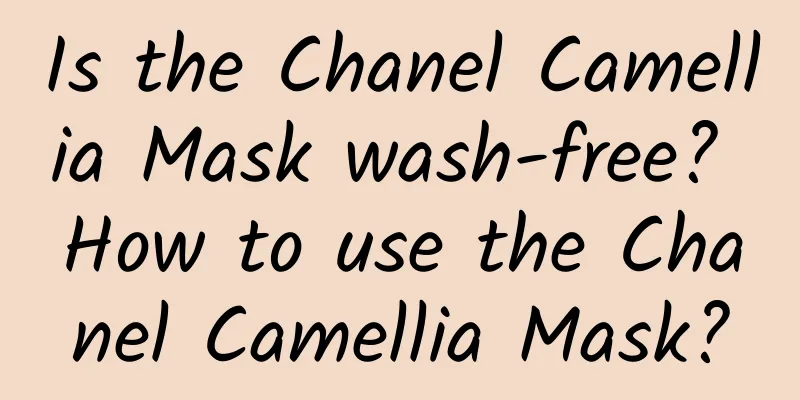 Is the Chanel Camellia Mask wash-free? How to use the Chanel Camellia Mask?