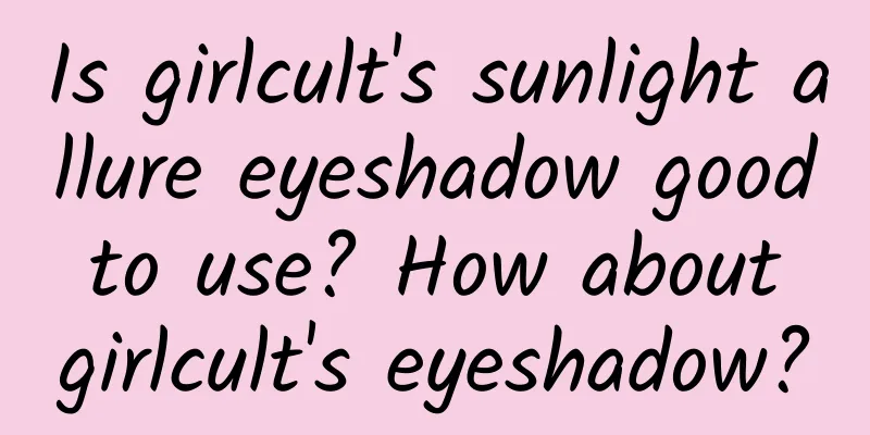 Is girlcult's sunlight allure eyeshadow good to use? How about girlcult's eyeshadow?