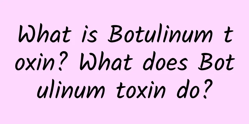 What is Botulinum toxin? What does Botulinum toxin do?