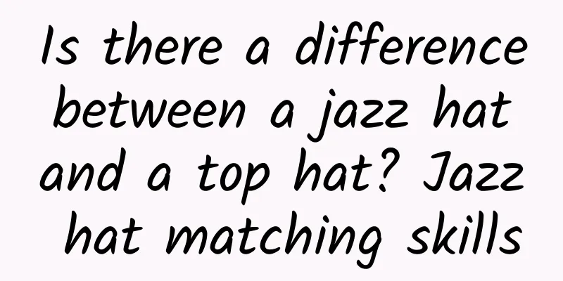 Is there a difference between a jazz hat and a top hat? Jazz hat matching skills