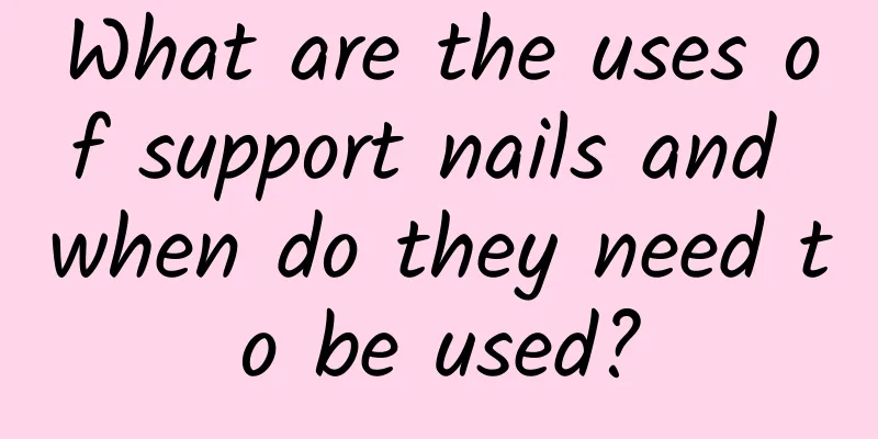 What are the uses of support nails and when do they need to be used?