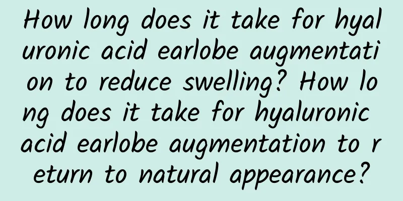How long does it take for hyaluronic acid earlobe augmentation to reduce swelling? How long does it take for hyaluronic acid earlobe augmentation to return to natural appearance?