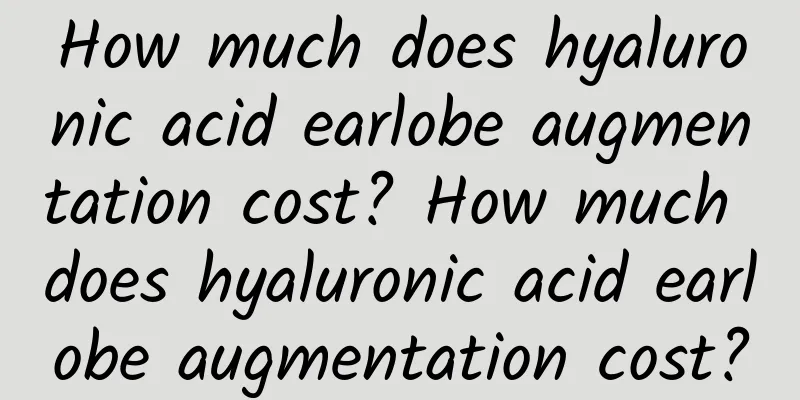 How much does hyaluronic acid earlobe augmentation cost? How much does hyaluronic acid earlobe augmentation cost?