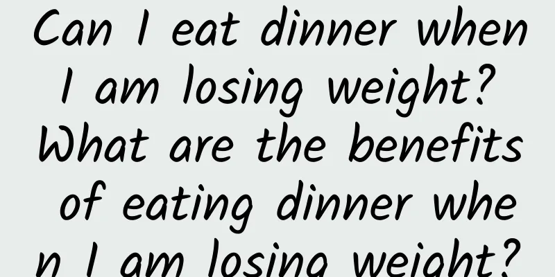 Can I eat dinner when I am losing weight? What are the benefits of eating dinner when I am losing weight?