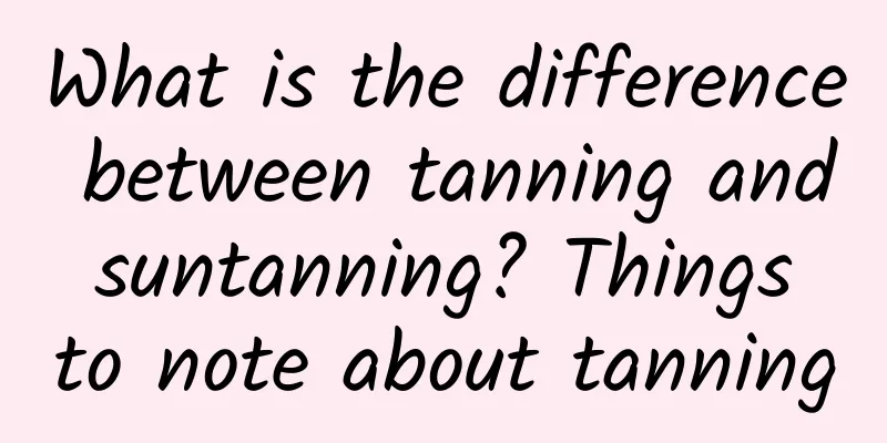 What is the difference between tanning and suntanning? Things to note about tanning