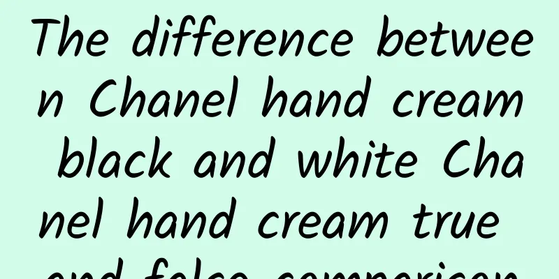 The difference between Chanel hand cream black and white Chanel hand cream true and false comparison