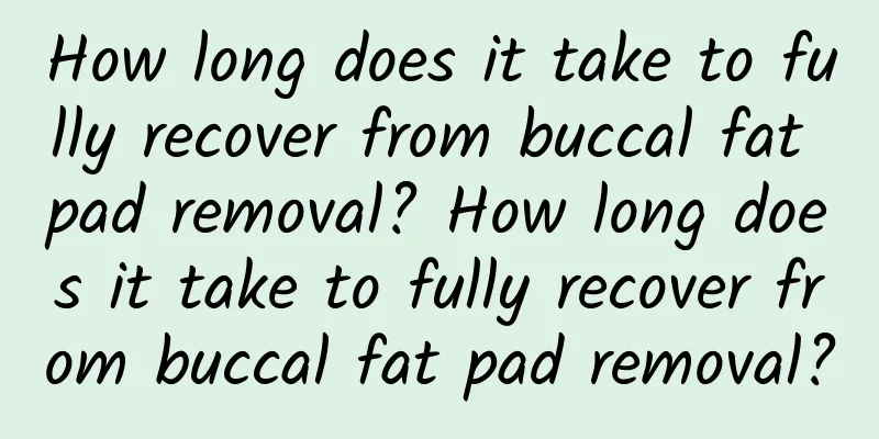 How long does it take to fully recover from buccal fat pad removal? How long does it take to fully recover from buccal fat pad removal?