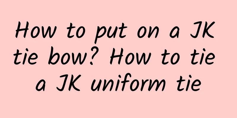 How to put on a JK tie bow? How to tie a JK uniform tie