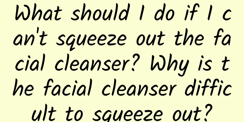 What should I do if I can't squeeze out the facial cleanser? Why is the facial cleanser difficult to squeeze out?