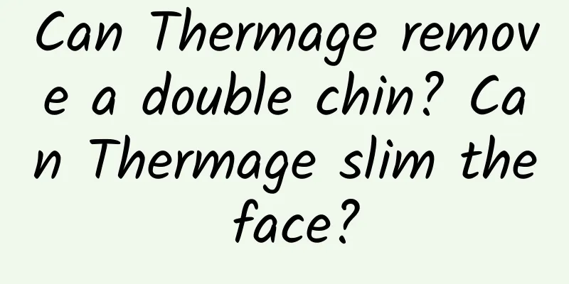 Can Thermage remove a double chin? Can Thermage slim the face?
