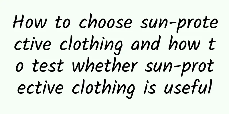 How to choose sun-protective clothing and how to test whether sun-protective clothing is useful