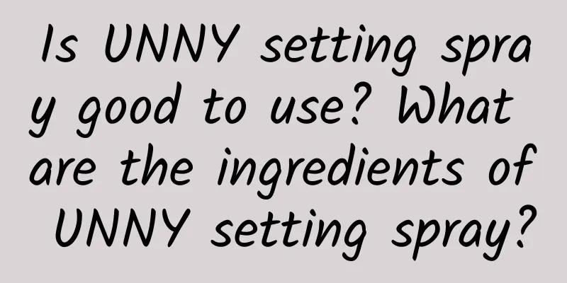 Is UNNY setting spray good to use? What are the ingredients of UNNY setting spray?