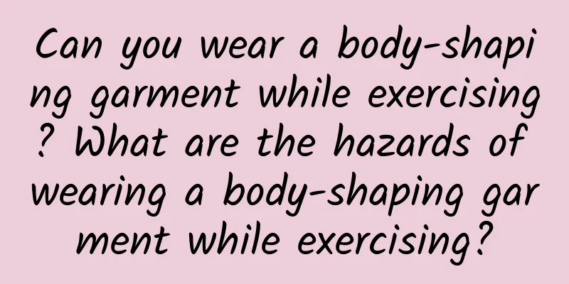 Can you wear a body-shaping garment while exercising? What are the hazards of wearing a body-shaping garment while exercising?
