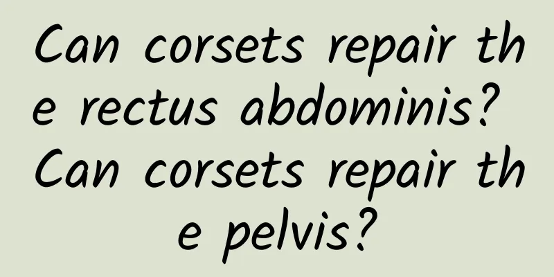 Can corsets repair the rectus abdominis? Can corsets repair the pelvis?