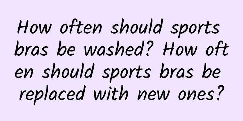 How often should sports bras be washed? How often should sports bras be replaced with new ones?