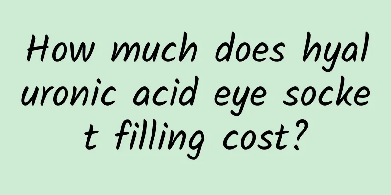 How much does hyaluronic acid eye socket filling cost?