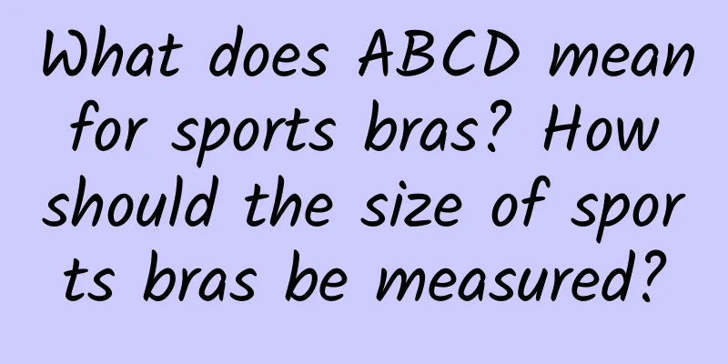 What does ABCD mean for sports bras? How should the size of sports bras be measured?
