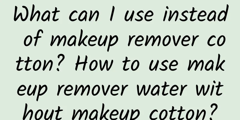 What can I use instead of makeup remover cotton? How to use makeup remover water without makeup cotton?