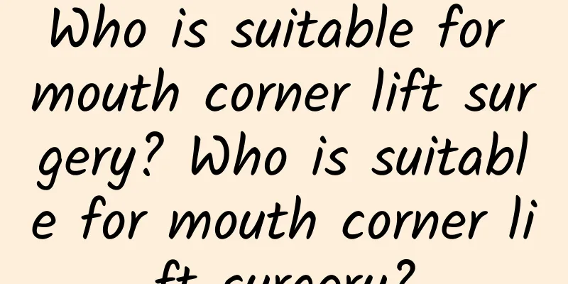 Who is suitable for mouth corner lift surgery? Who is suitable for mouth corner lift surgery?