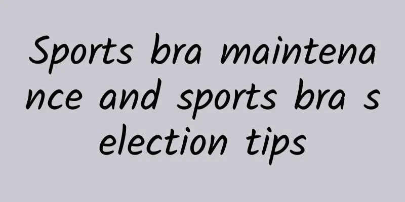 Sports bra maintenance and sports bra selection tips