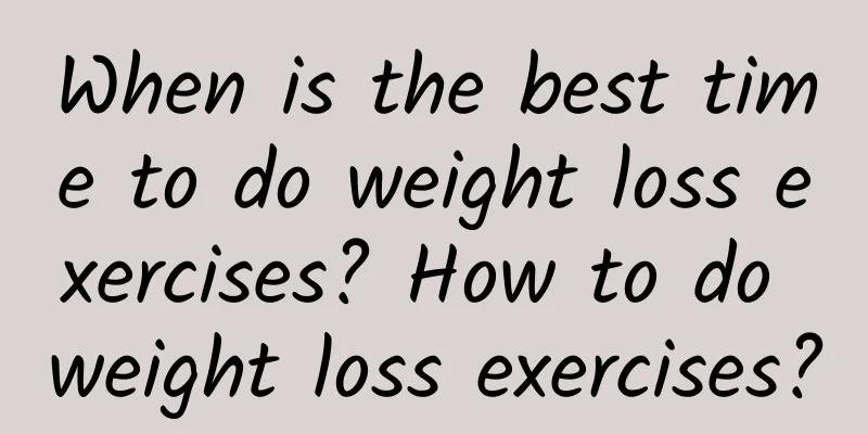 When is the best time to do weight loss exercises? How to do weight loss exercises?