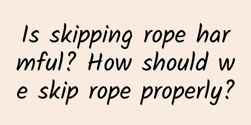 Is skipping rope harmful? How should we skip rope properly?