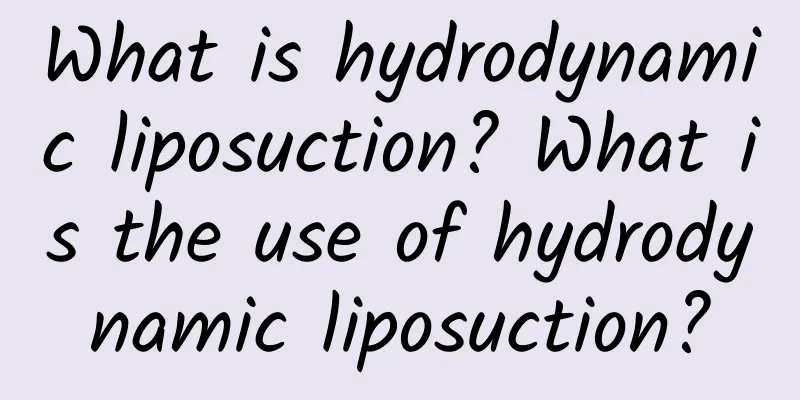 What is hydrodynamic liposuction? What is the use of hydrodynamic liposuction?