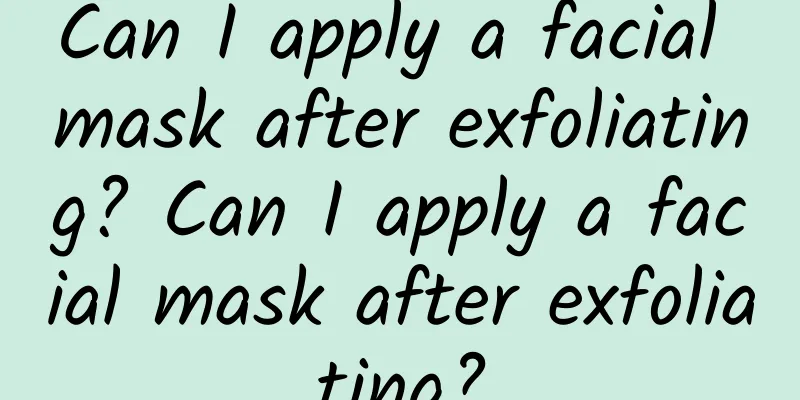 Can I apply a facial mask after exfoliating? Can I apply a facial mask after exfoliating?