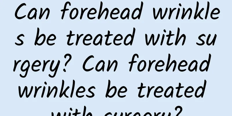Can forehead wrinkles be treated with surgery? Can forehead wrinkles be treated with surgery?