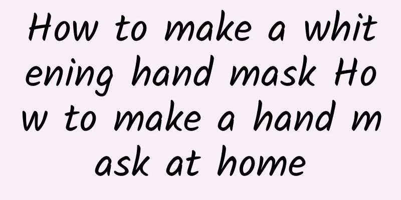 How to make a whitening hand mask How to make a hand mask at home