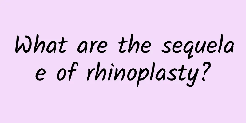 What are the sequelae of rhinoplasty?