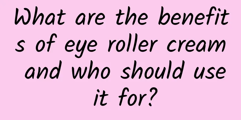 What are the benefits of eye roller cream and who should use it for?