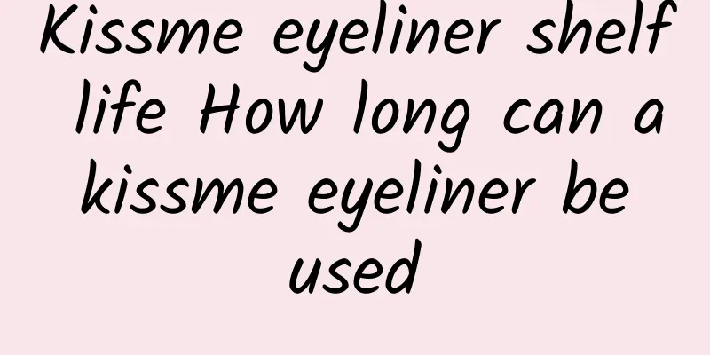 Kissme eyeliner shelf life How long can a kissme eyeliner be used