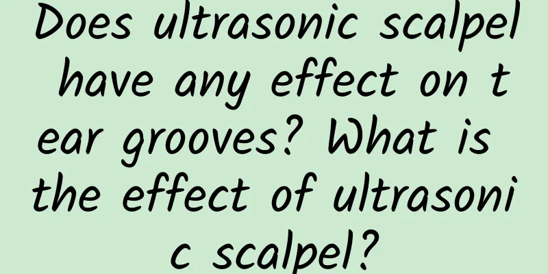 Does ultrasonic scalpel have any effect on tear grooves? What is the effect of ultrasonic scalpel?